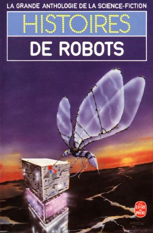 [La grande anthologie de la science fiction 02] • Histoires De Robots